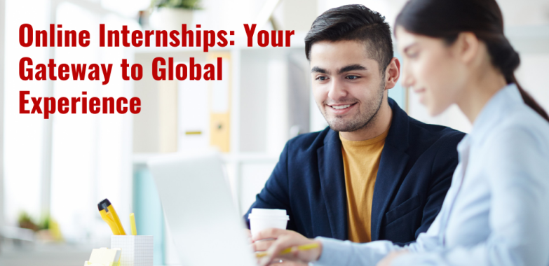 Online Internships: Your Gateway to Global Experience